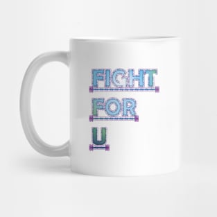 Fight For U!!! Mug